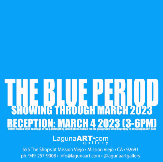 The March 2023 Group Show: "The Blue Period" Artist Reception This Saturday 3-6PM: Showing: MARCH 4 - MARCH 31 2023
