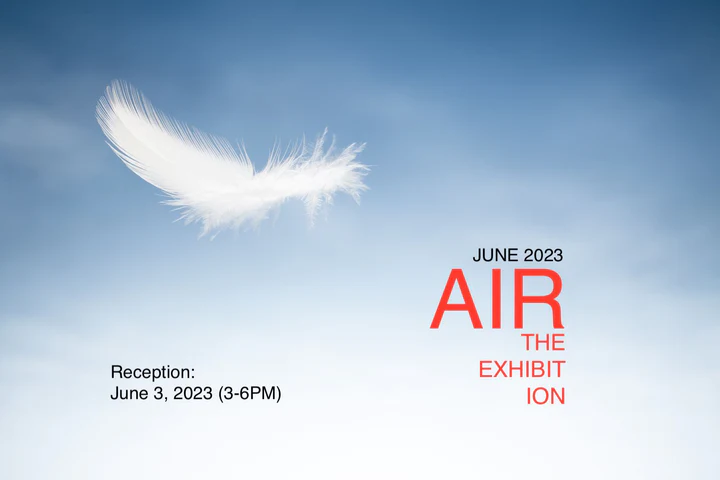 JUNE 2023 "AIR" 30 Day Exhibition | Reception June 3, 2023 (3-6PM)